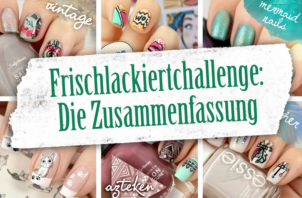 Frischlackiertchallenge Zusammenfassung Nailart Nailchallenge