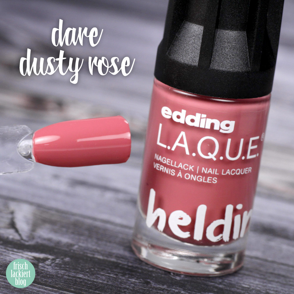 Edding L.A.Q.U.E. – Powerfrauen Kollektion 2018 - Dare dusty rose - nailpolish - swatch by frischlackiert