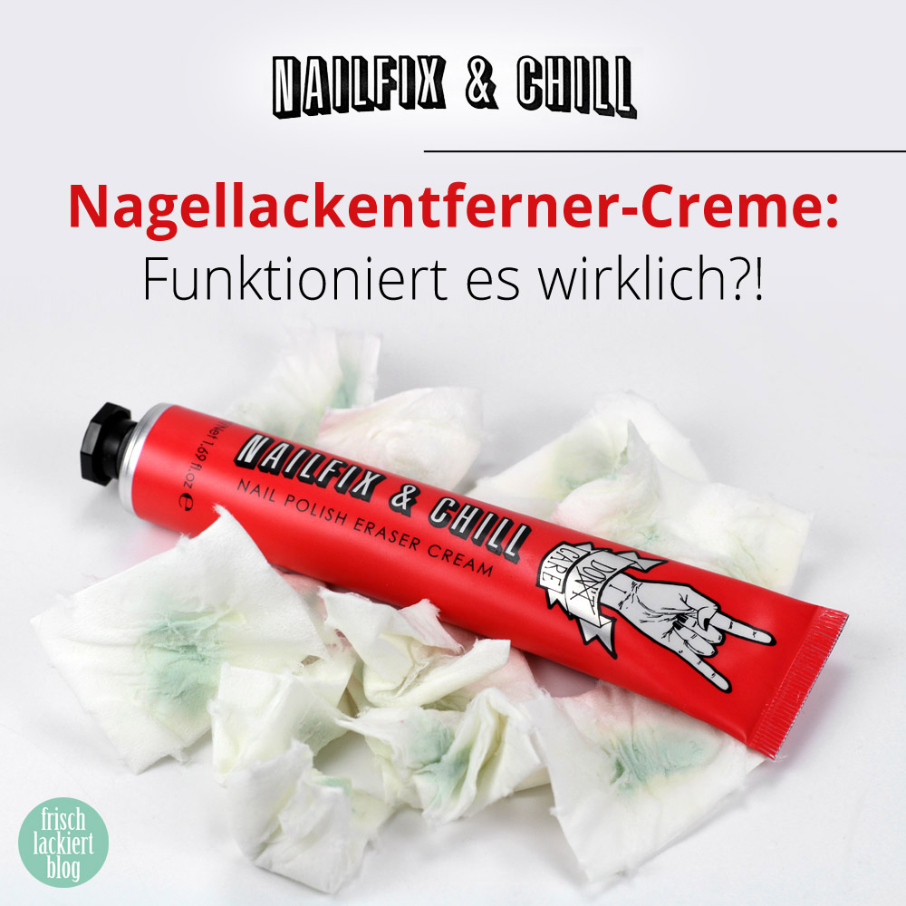 Erfahrung Nailfix & Chill Nagellackentferner Creme – Sign Tribe – Test by frischlackiert
