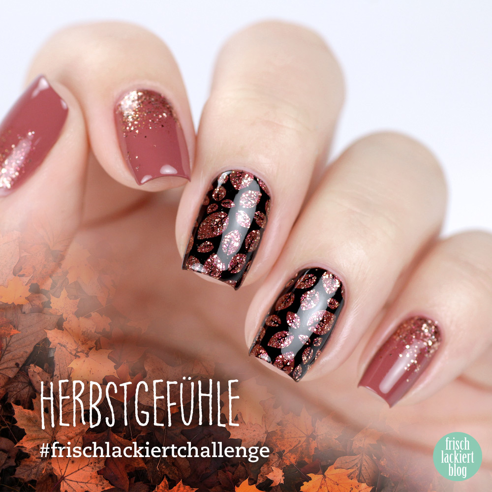 Frischlackiert-Challenge Herbstgefühle – Herbst Nailart mit Glitzer Blättern – by frischlackiert