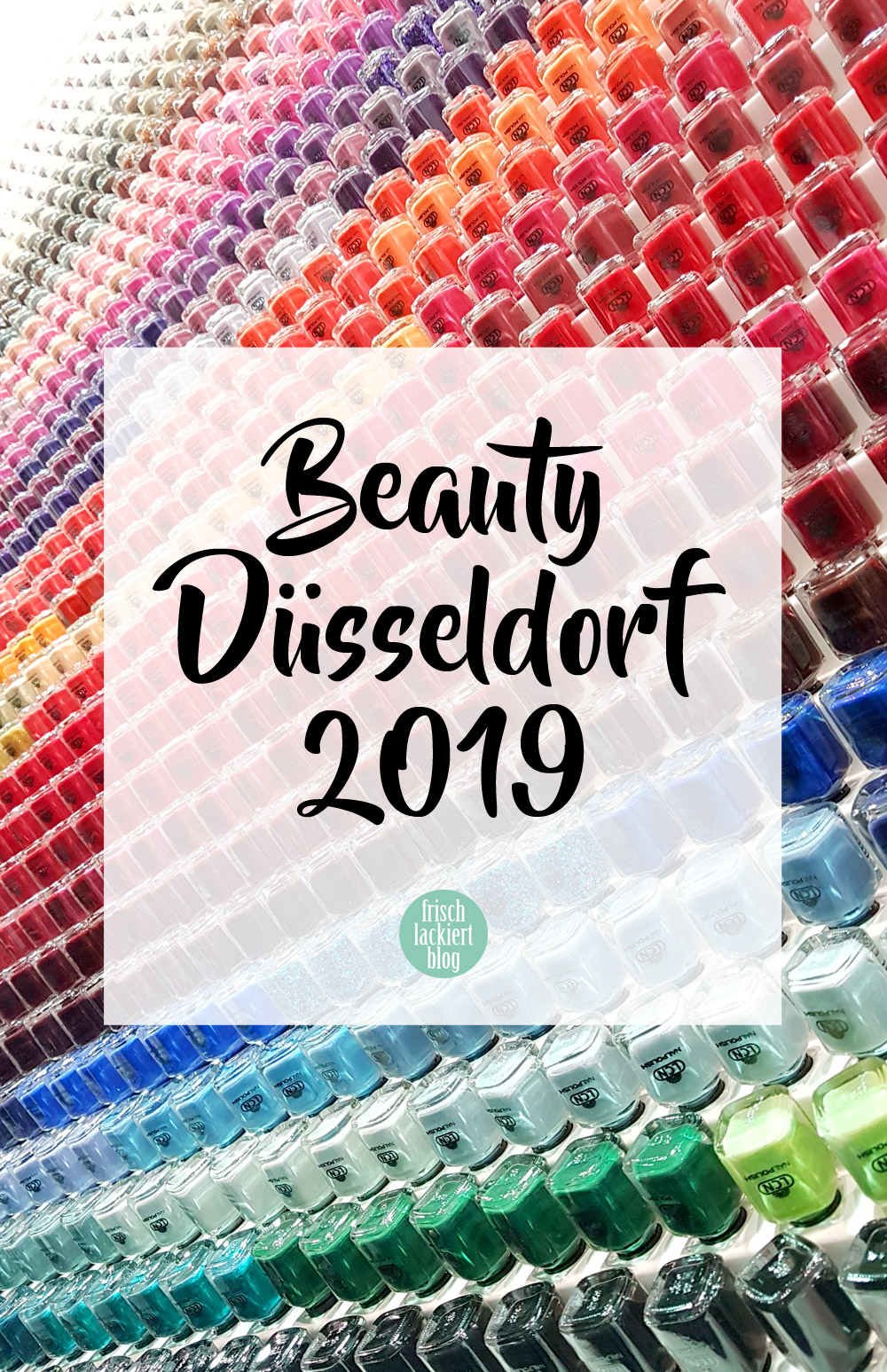 Beauty Messe Düsseldorf 2019 – meine Erlebnisse und Erfahrung zur Messe – by frischlackiert