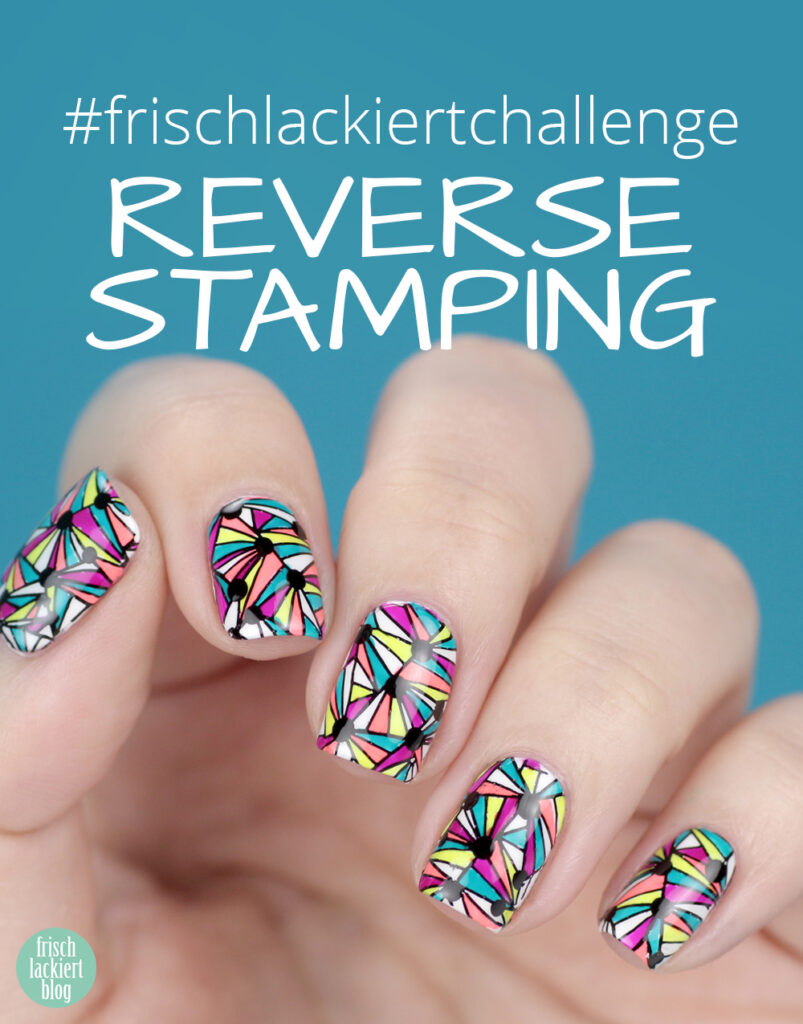 Frischlackiert-Challenge Reverse Stamping Neon Nailart – by frischlackiert
