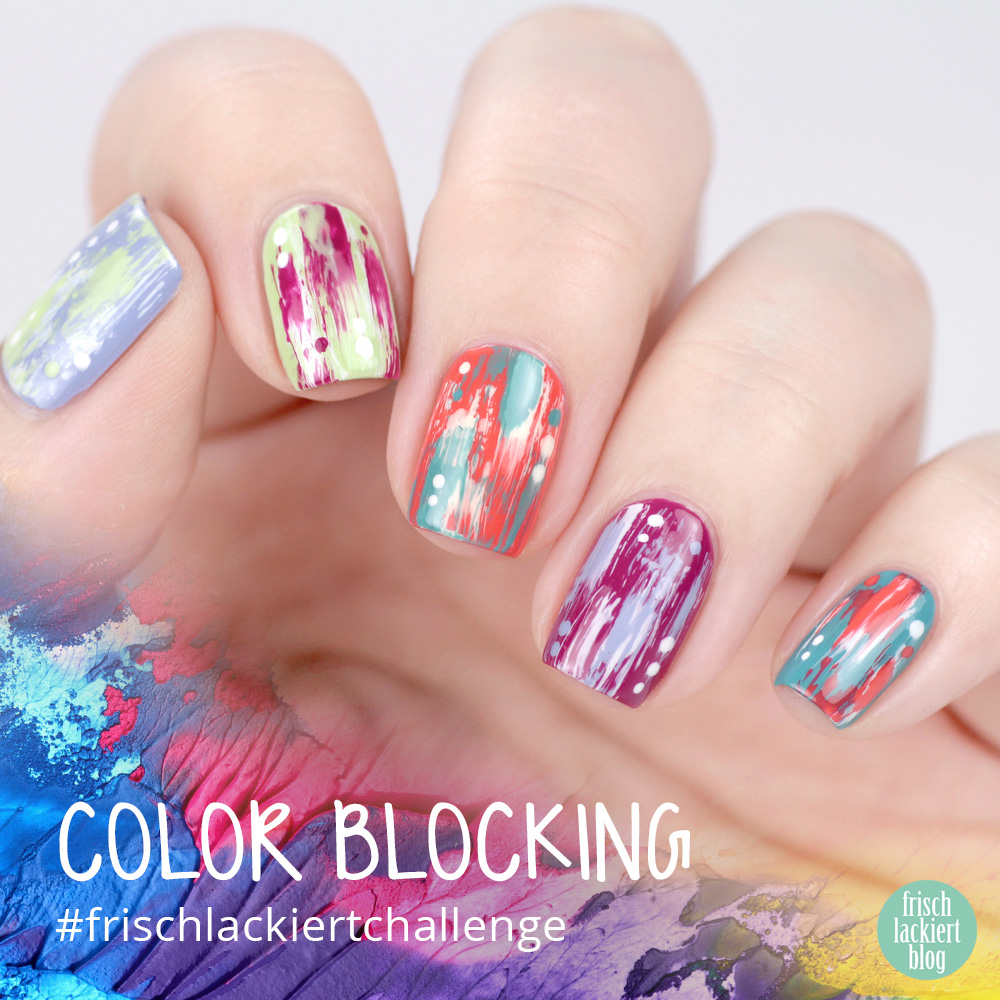 Frischlackiert-Challenge Color Blocking Distressed Nailart – bunte Nägel – Trend Nageldesign – by frischlackiert