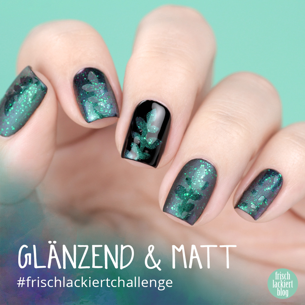 Frischlackiert-Challenge Glänzend und Matt in Grün - Nailart mit Blätter Vinyls – by frischlackiert